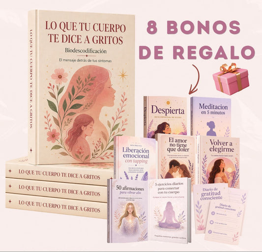 Lo que tu cuerpo te dice a gritos EBOOK + BONOS DE REGALO